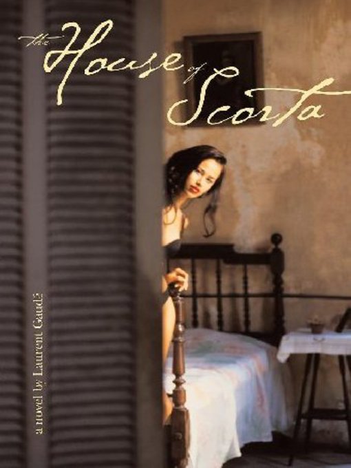 Title details for The House of Scorta by Laurent Gaudé - Available